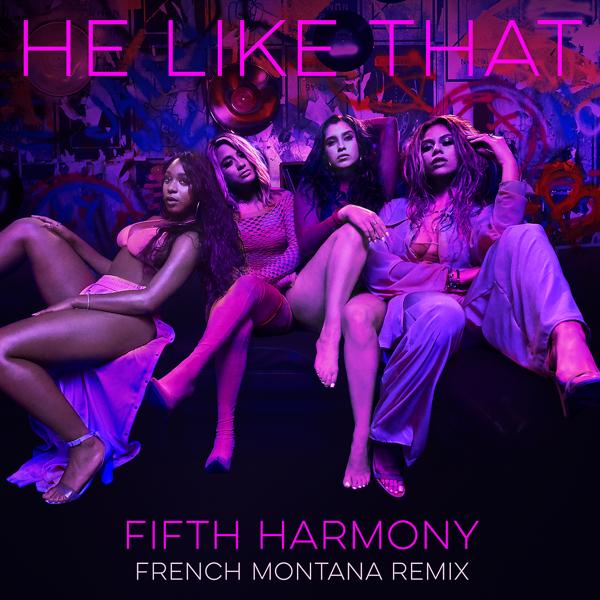 Fifth Harmony, French Montana - He Like That (French Montana Remix)