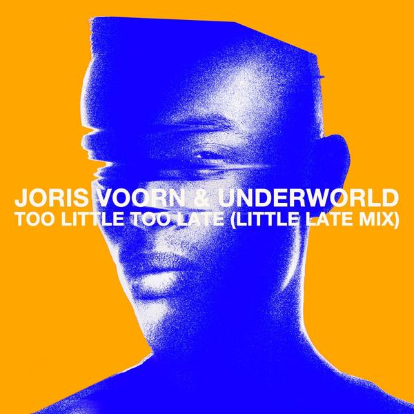 Альбом Too Little Too Late (Little Late Edit) исполнителя Underworld, Joris Voorn