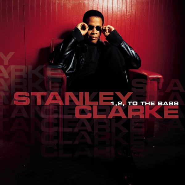 Stanley Clarke - Anna (She Loves The Good Life) (Album Version)