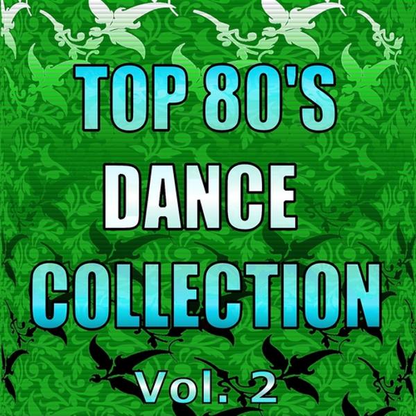 Альбом Top 80's Dance Collection, Vol. 2 исполнителя Various Artists