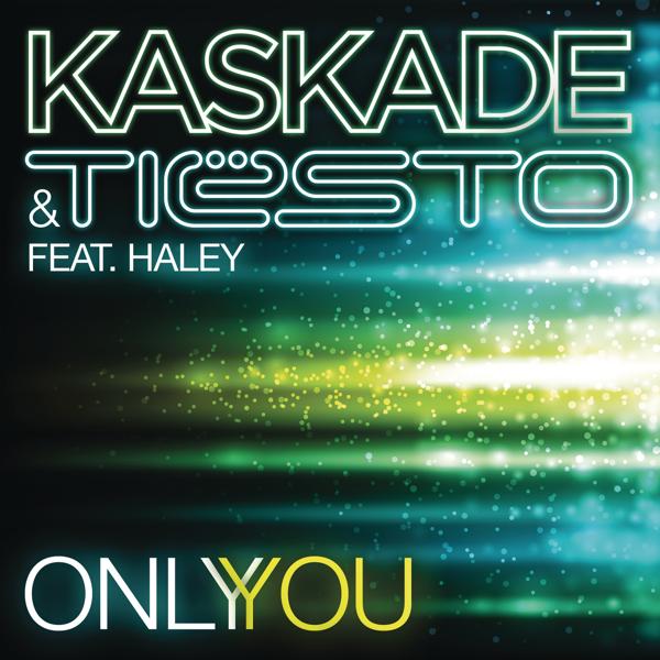 Kaskade, Tiësto, Haley - Only You (Manufactured Superstars & Jquintel Remix)