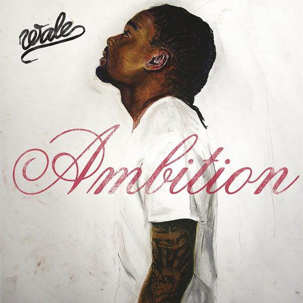 Wale, Meek Mill, Rick Ross - Ambition (feat. Meek Mill & Rick Ross)