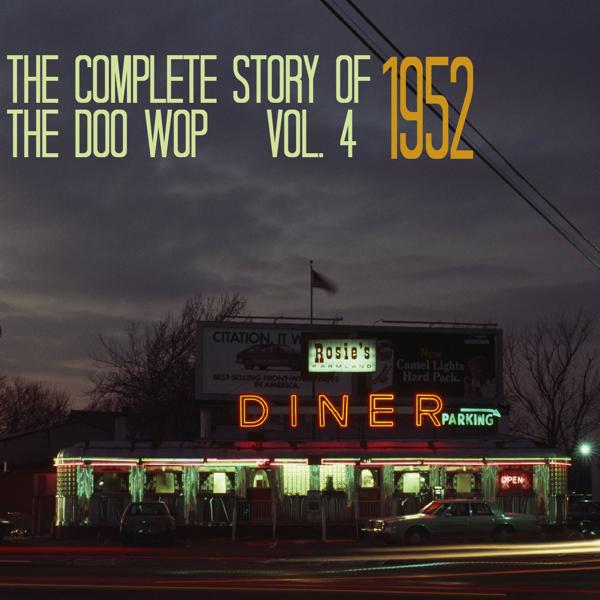 Альбом The Complete Story of Doo Wop, Vol. 4, 1952 исполнителя Various Artists