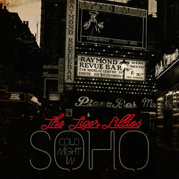 Альбом Cold Night in Soho исполнителя The Tiger Lillies