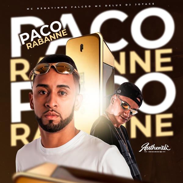 MC Renatinho Falcão, DJ JOTACE, Mc Delux - Paco Rabanne