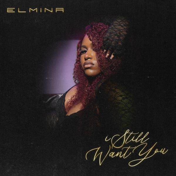 Elmina - I Still Want You