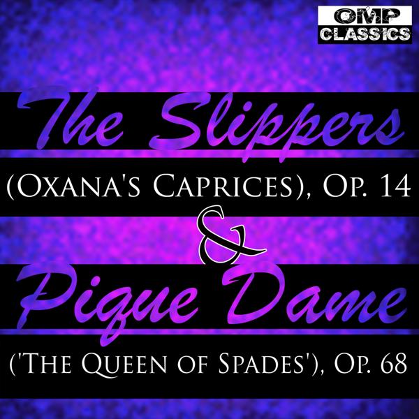 Альбом Tchaikovsky: The Slippers, Op. 14 - Pique Dame, Op. 68 исполнителя Various Artists