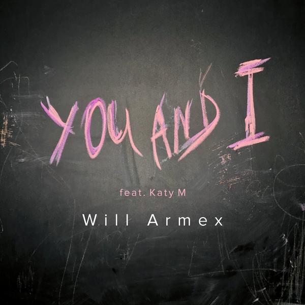 Will Armex, Katy M - You And I