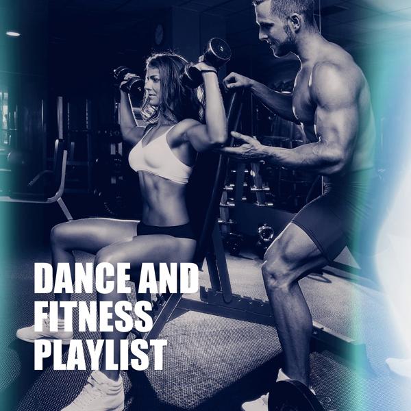 Альбом Dance and Fitness Playlist исполнителя Various Artists