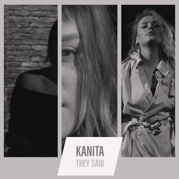 Kanita - They Said