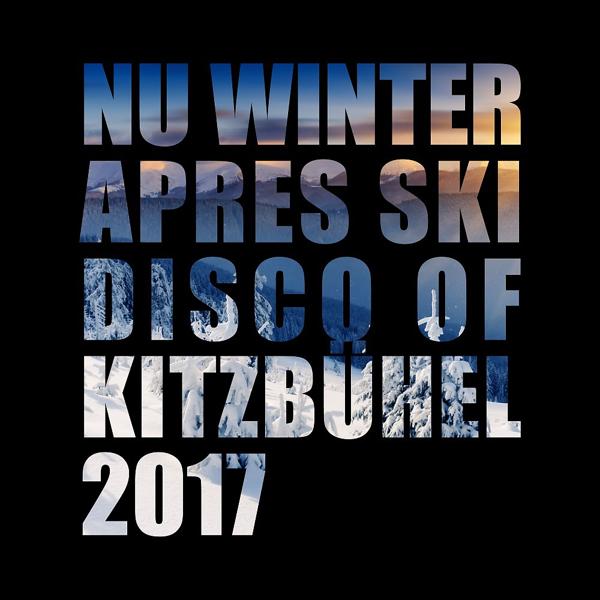 Альбом Nu Winter Après Ski Disco of Kitzbühel 2017 исполнителя Various Artists