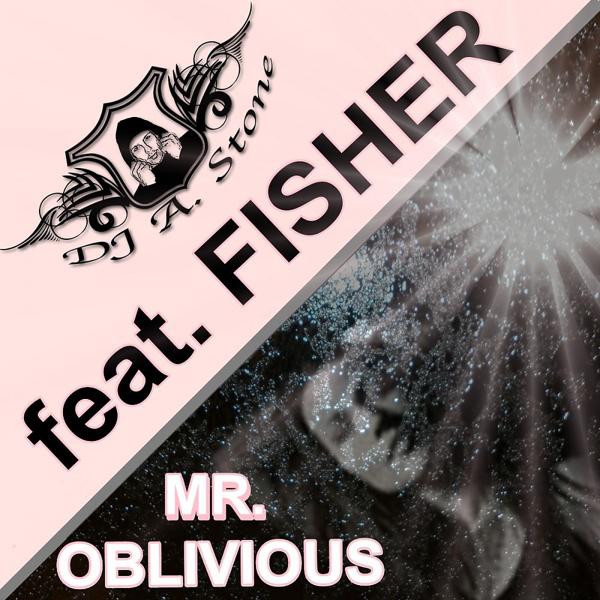 DJ A Stone feat. Fisher - Mr. Oblivious (Black Eagle Cut)