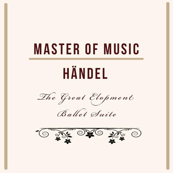 Альбом Master of Music, Händel - The Great Elopment Ballet Suite исполнителя Thomas Beecham, London Philharmonic Orchestra