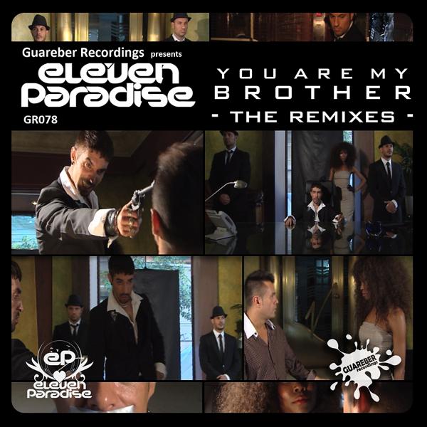 Eleven Paradise - You Are My Brother (Nacho Chapado & Ivan Gomez Dub Mix)