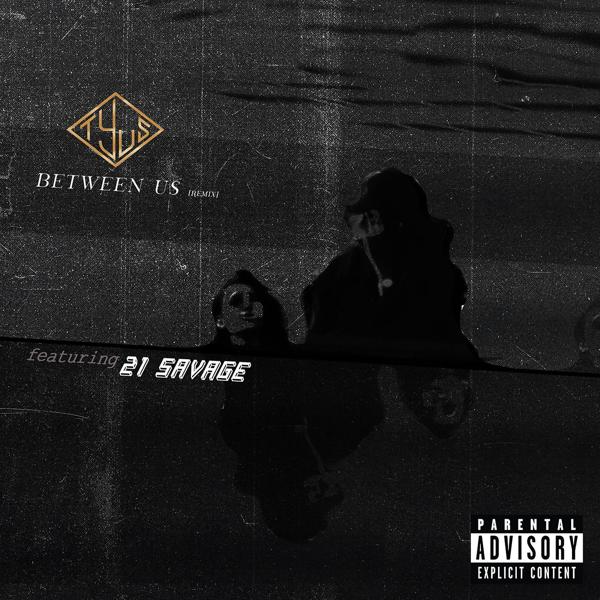 TYuS, 21 Savage - Between Us (feat. 21 Savage)