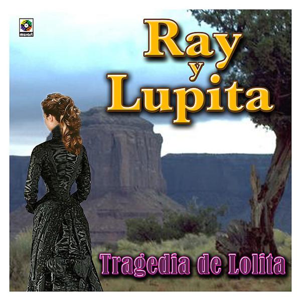 Альбом Tragedia De Lolita исполнителя Ray Y Lupita