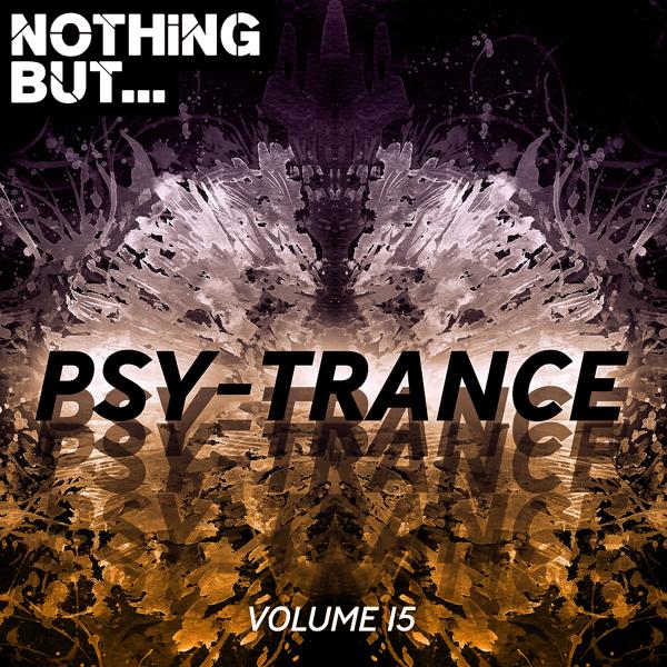 Альбом Nothing But... Psy Trance, Vol. 15 исполнителя Various Artists