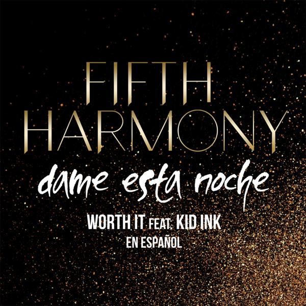 Fifth Harmony, Kid Ink - Worth It (Dame Esta Noche)