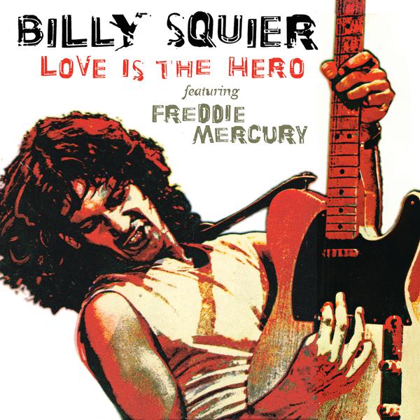 Billy Squier, Freddie Mercury - Love Is The Hero