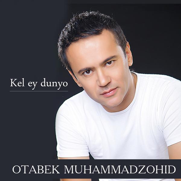 Альбом Kel Ey Dunyo исполнителя Otabek Muhammadzohid