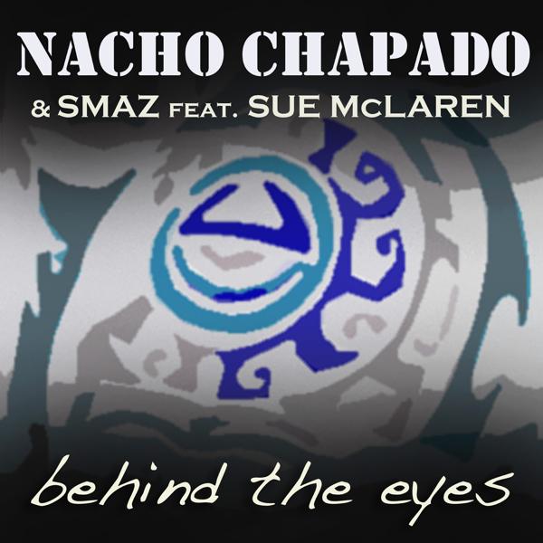 Альбом Behind The Eyes исполнителя Sue Mclaren, Nacho Chapado, Smaz