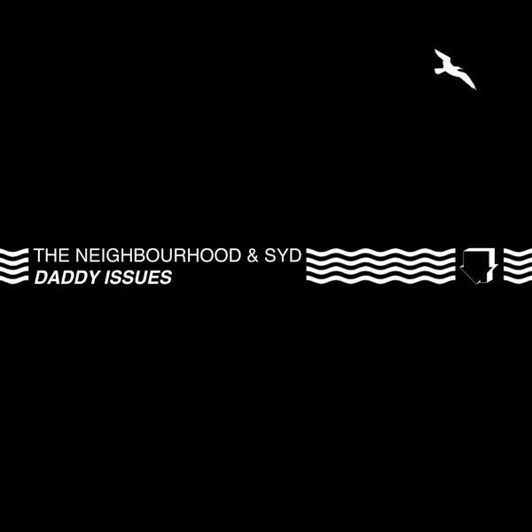 The Neighbourhood, SYD - Daddy Issues (Remix)