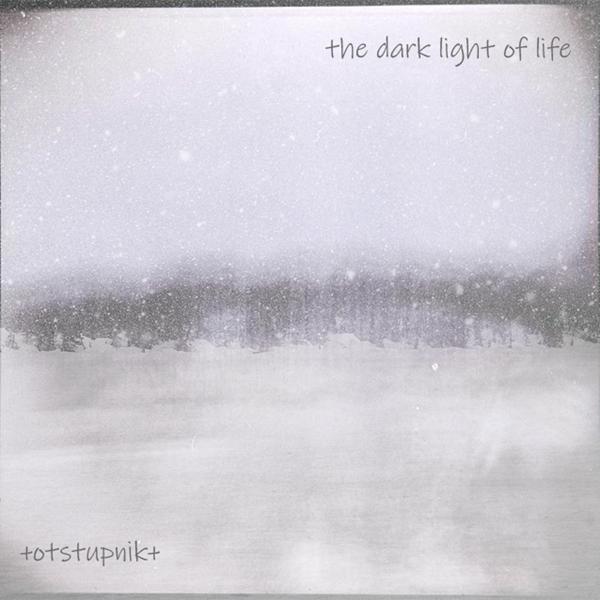 The Dark Light of Life