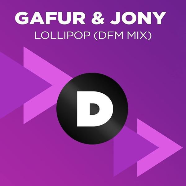 Gafur, JONY - Lollipop (DFM Mix)