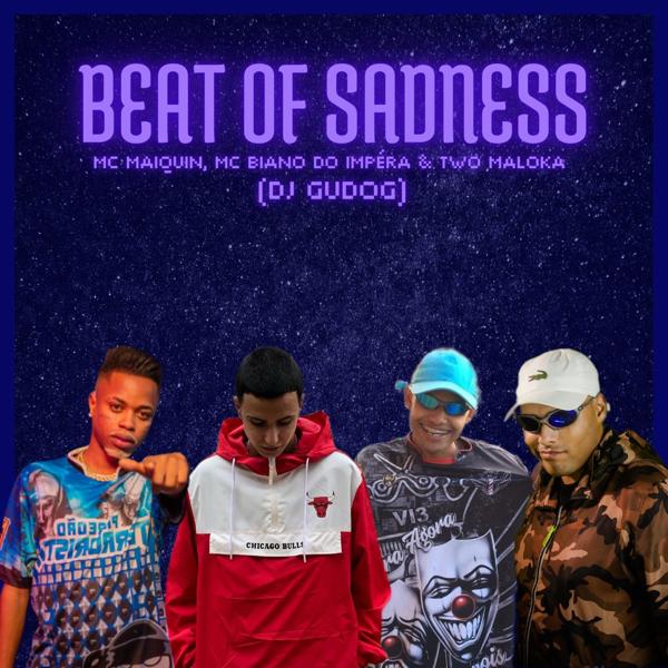 DJ GUDOG, Mc Maiquin, Two Maloka, Mc Biano Do Impera - Beat Of Sadness