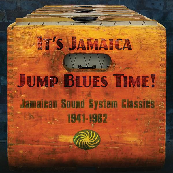 Альбом It's Jamaica Jump Blues Time! Jamaican Sound System Classics 1941-1962 исполнителя Various Artists