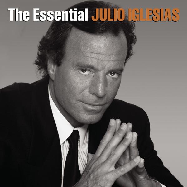 Альбом The Essential Julio Iglesias исполнителя Julio Iglesias