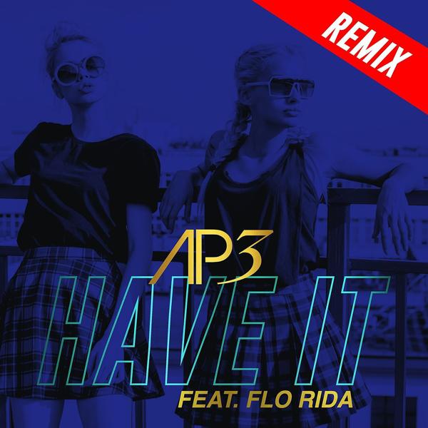 Ap3, Flo Rida - Have It (feat. Flo Rida) [Version Française - Hookmaster Club Mix]