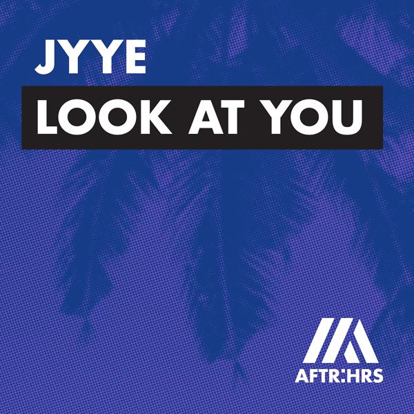 Альбом Look At You исполнителя Jyye