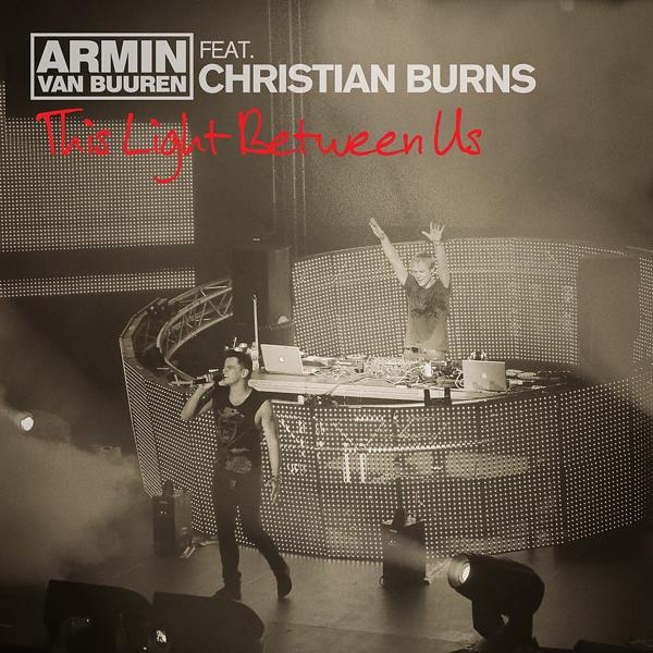 Armin Van Buuren feat. Christian burns - This Light Between Us (Radio Edit)