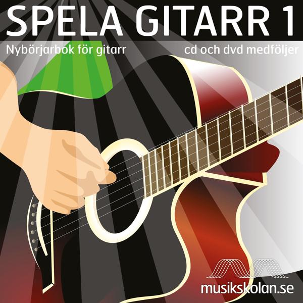 Spela gitarr 1 - nybörjarbok för gitarr