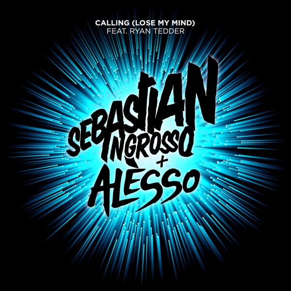 Sebastian Ingrosso, Alesso, Ryan Tedder - Calling (Lose My Mind) (Radio Edit)