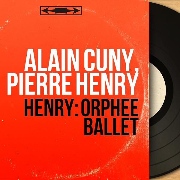 Альбом Henry: Orphée ballet исполнителя Alain Cuny, Pierre Henry
