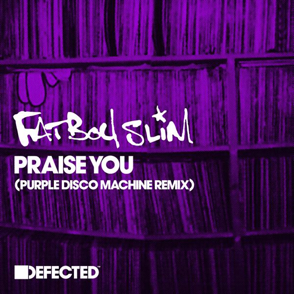 Альбом Praise You (Purple Disco Machine Remix) исполнителя Fatboy Slim