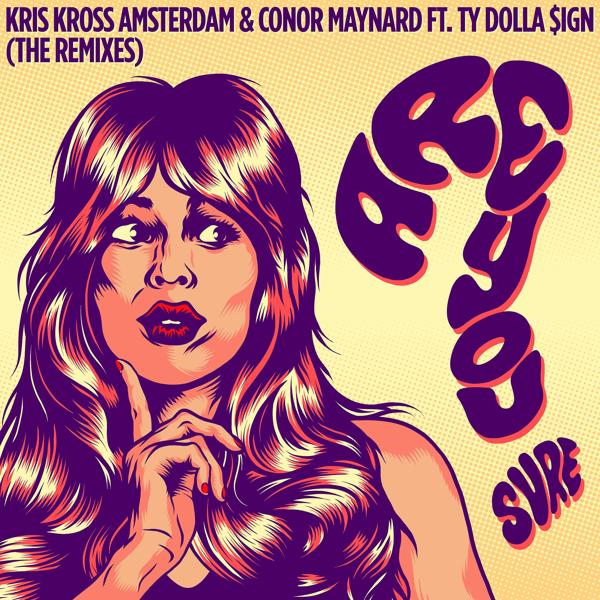 Kris Kross Amsterdam, Conor Maynard, Ty Dolla $ign - Are You Sure? (feat. Ty Dolla $ign) [Mandal & Forbes Remix]