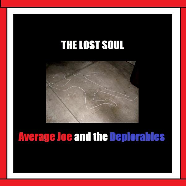 Альбом The Lost Soul исполнителя Average Joe and the Deplorables