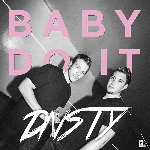 DNSTY - Baby Do It