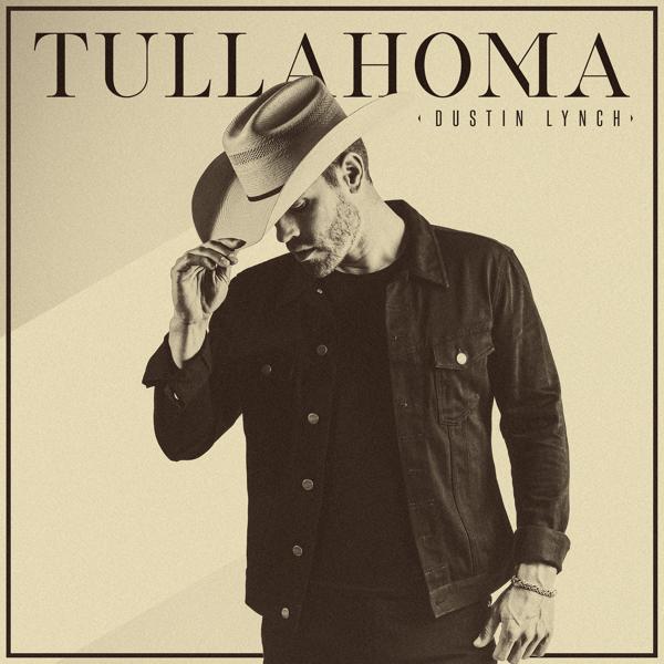 Альбом Tullahoma исполнителя Dustin Lynch