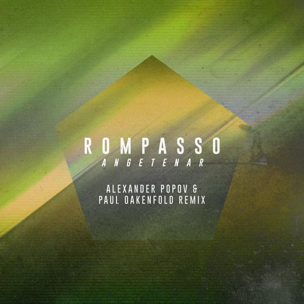 Альбом Angetenar (Alexander Popov & Paul Oakenfold Remix) исполнителя Rompasso