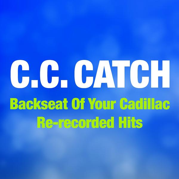 C. C. Catch - Cause You Are Young (Re-Recorded Version)