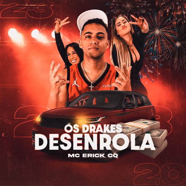Альбом Os Drakes Desenrola исполнителя Mc Erick CQ