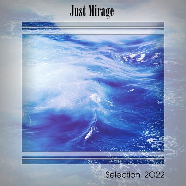 Альбом JUST MIRAGE SELECTION 2022 исполнителя Various Artists