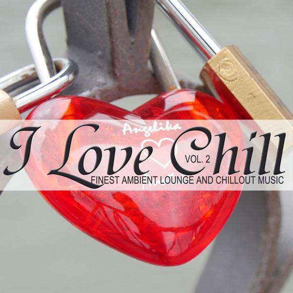 Альбом I Love Chill, Vol. 2 исполнителя Various Artists