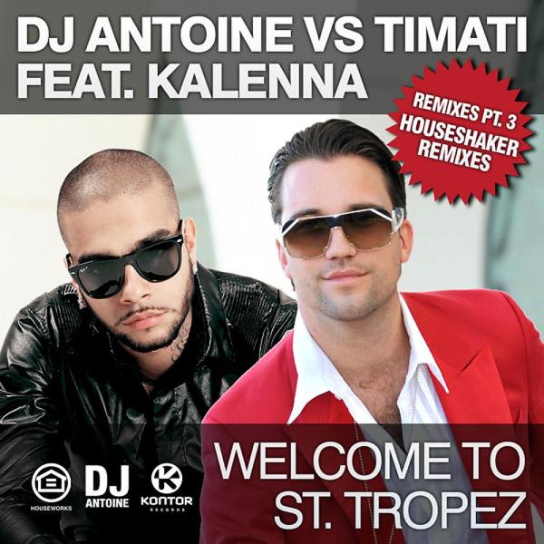 DJ Antoine, Тимати, Kalenna - Welcome to St. Tropez (Houseshaker Radio Edit)