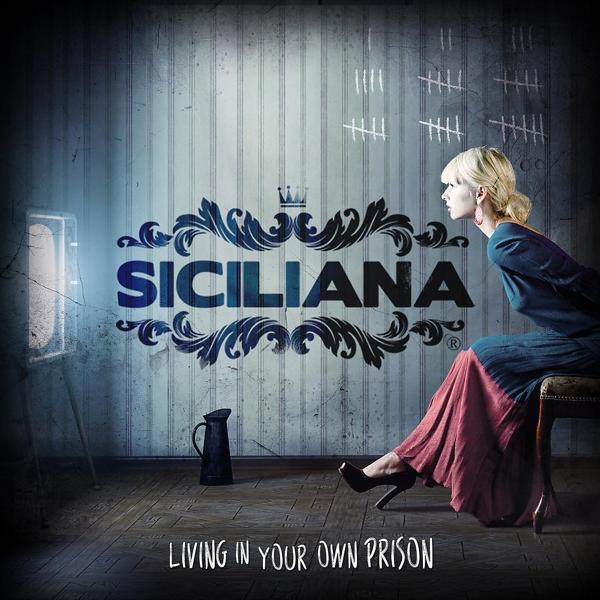 Альбом Living in Your Own Prison исполнителя Siciliana