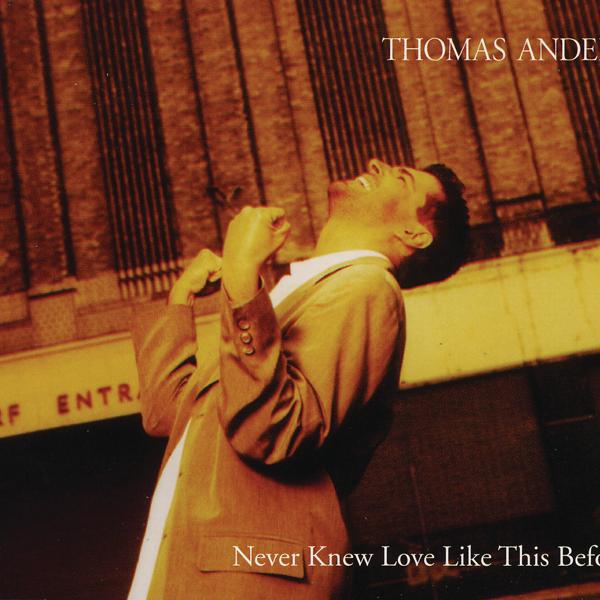 Альбом Never Knew Love Like This Before исполнителя Thomas Anders